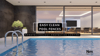 Easy Clean Pool Fences